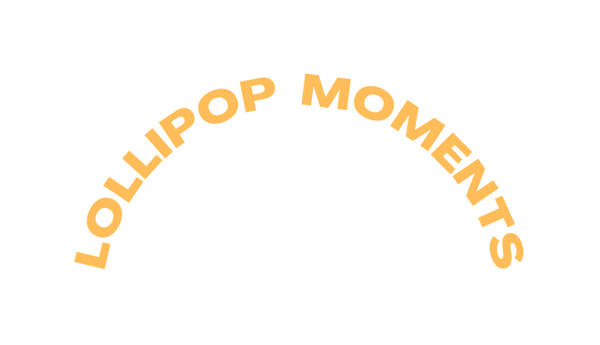 lollipop Moments