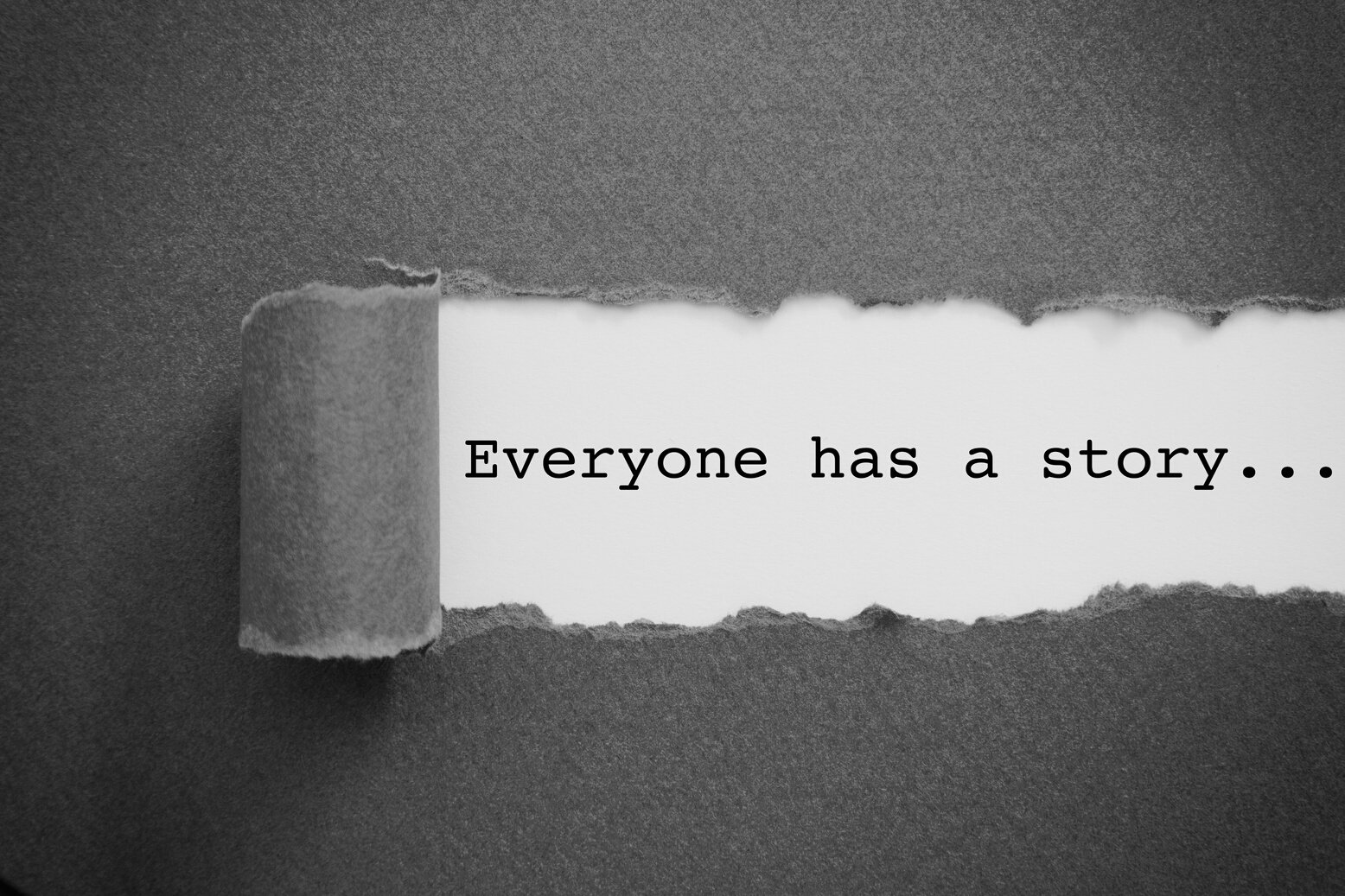 EVERYONE HAS A STORY